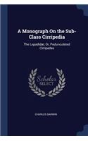 A Monograph On the Sub-Class Cirripedia