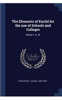 The Elements of Euclid for the use of Schools and Colleges