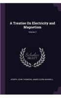 Treatise On Electricity and Magnetism; Volume 2