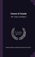 Census of Canada: 1861. Origins and Religions