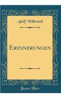 Erinnerungen (Classic Reprint)