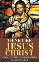 Think Like Jesus Christ