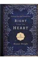 Right from the Heart: Turning Your Day Toward God: Turning Your Day Toward God