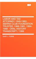 Labor and Tax Attorney, 1949-1982; Sierra Club Foundation Trustee, 1968-1981, 1994-1998