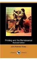 Printing and the Renaissance (Illustrated Edition) (Dodo Press)