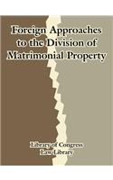 Foreign Approaches to the Division of Matrimonial Property