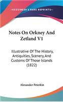 Notes On Orkney And Zetland V1