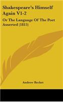 Shakespeare's Himself Again V1-2: Or The Language Of The Poet Asserted (1815)