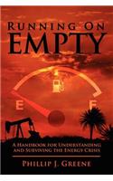 Running on Empty: A Handbook for Understanding and Surviving the Energy Crisis