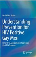 Understanding Prevention for HIV Positive Gay Men