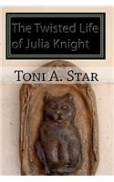 The Twisted Life of Julia Knight: (English)