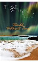 Time Without End: Book II: World Without Time: World Without Time(2 Time Without End)