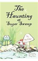 The Haunting at Sugar Swamp: (English)