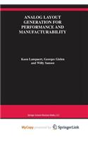 Analog Layout Generation for Performance and Manufacturability