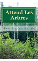 Attend Les Arbres