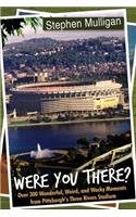 Were You There?