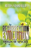 Resurrection vs. Evolution: Origin of Species