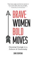 Brave Women, Bold Moves