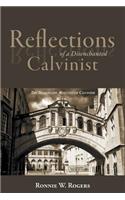 Reflections of a Disenchanted Calvinist