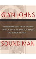 Sound Man: A Life Recording Hits with the Rolling Stones, the Who, Led Zeppelin, the Eagles, Eric Clapton, the Facesi'