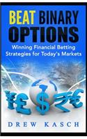 Beat Binary Options: Winning Financial Betting Strategies for Today's Markets(English)