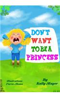 Don't Want To Be a Princess!