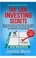 Tax Lien Investing Secrets: How You Can Get 8% to 36% Return on Your Money Without the Typical Risk of Real Estate Investing or the Uncertainty of the Stock Market!(English)