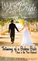 Testimony of a Broken Bride: Jesus Is the True Husband