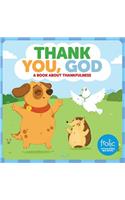 Thank You, God: A Book about Thankfulness