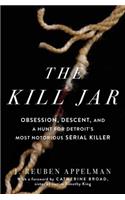 The Kill Jar: Obsession, Descent, and a Hunt for Detroit's Most Notorious Serial Killer