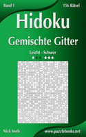 Hidoku Gemischte Gitter - Leicht bis Schwer - Band 1 - 156 Rätsel: (1 Hidoku)