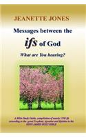 Messages between the ifs of God