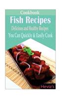 Fish Recipes: Delicious and Healthy Recipes You Can Quickly & Easily Cook