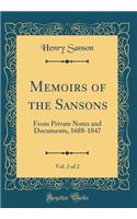Memoirs of the Sansons, Vol. 2 of 2: From Private Notes and Documents, 1688-1847 (Classic Reprint)