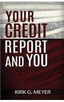 Your Credit Report and You