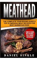 Meathead: The Complete Year-Round Guide & Top 25 Smoking Meat Recipes For Best Barbecue Ever + Bonus 10 Must-Try Bbq Sauces