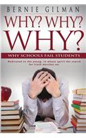 Why? Why? Why? Why Schools Fail Students