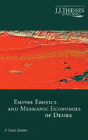 Empire Erotics and Messianic Economies of Desire