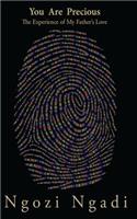 You are precious: The experience of my Father's love(English)