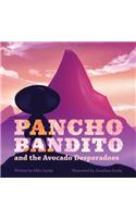 Pancho Bandito and the Avocado Desperadoes