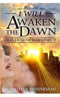 I Will Awaken The Dawn