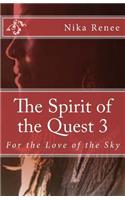 Spirit of the Quest 3: For the Love of the Sky