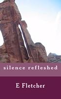 silence refleshed