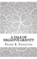 A Tale of Negative Gravity