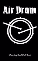 Air Drum - Marching Band Drill Book
