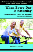 When Every Day Is Saturday: The Retirement Guide for Boomers(English)