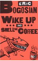 Wake Up And Smell The Coffee