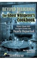 Beyond Delicious: The Ghost Whisperer's Cookbook