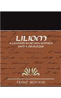 Liliom a Legend in Seven Scenes and a Prologue