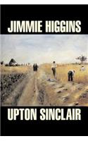 Jimmie Higgins by Upton Sinclair, Science Fiction, Literary, Classics